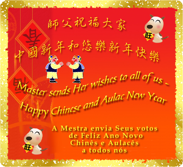 A Mestra envia Seus votos de Feliz Ano Novo Chin&ecirc;s e Aulac&ecirc;s a todos n&oacute;s